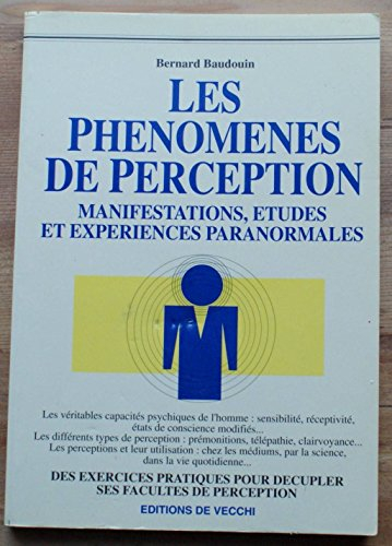 les phenomenes de perception. manifestations, études et expériences paranormales