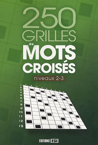 250 grilles de mots croisés : niveaux 2-3