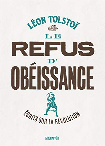 Le refus d'obéissance : écrits sur la révolution
