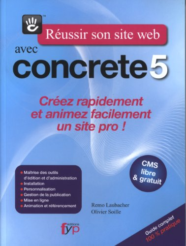 Réussir son site Web avec Concrete5 : créez rapidement et animez facilement un site pro !