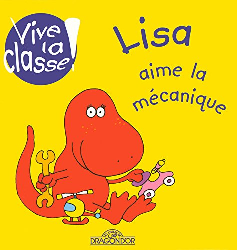 Vive la classe !. Lisa aime la mécanique