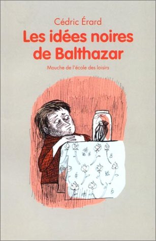 Les idées noires de Balthazar