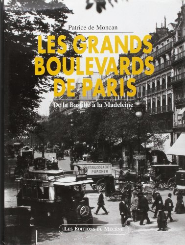 Les grands boulevards de Paris : de la Bastille à la Madeleine