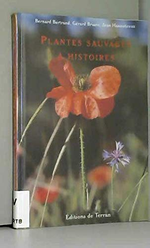 Plantes sauvages à histoire : guide ethnobotanique de découverte de la flore de proximité