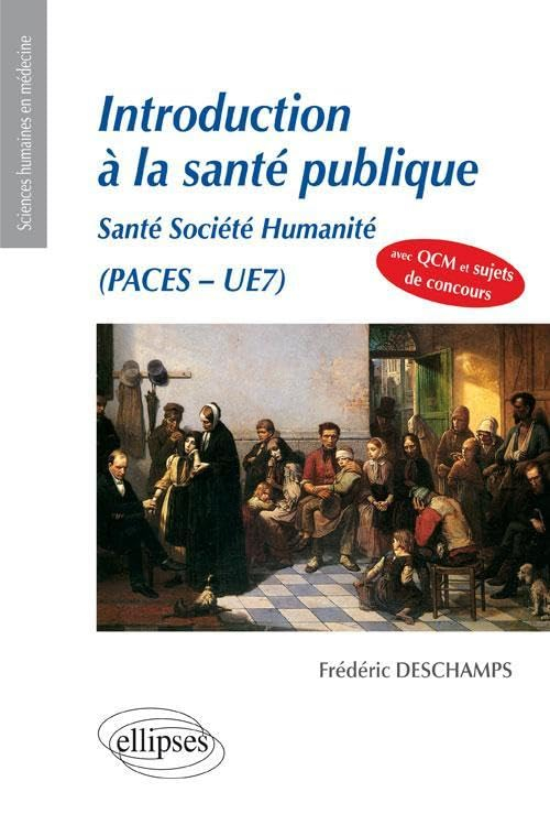 Introduction à la santé publique : santé, société, humanité : exemples de sujets de concours présent