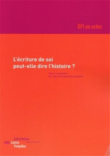 L'écriture de soi peut-elle dire l'histoire ?