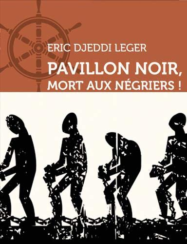 Pavillon noir, Mort aux négriers !