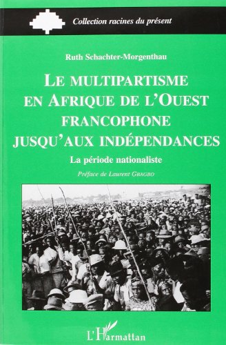 Le multipartisme en Afrique de l'Ouest francophone jusqu'aux indépendances : la période nationaliste