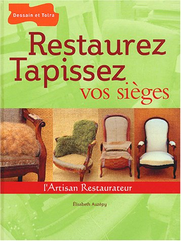 Restaurez, tapissez vos sièges