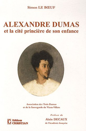 Alexandre Dumas et la cité princière de son enfance