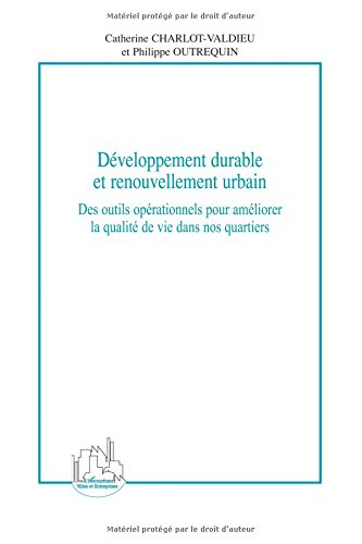 Développement durable et renouvellement urbain : des outils opérationnels pour améliorer la qualité 