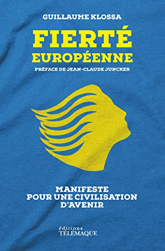 Fierté européenne : manifeste pour une civilisation d'avenir