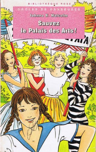 Sauvez le palais des arts ! : drôles de danseuses