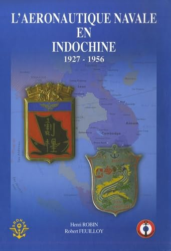L'aéronautique navale en Indochine: 1927-1956