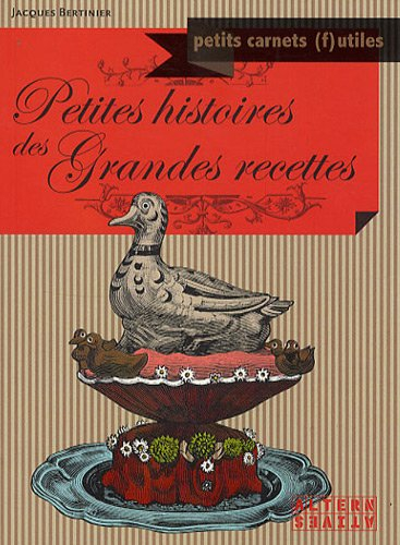 Petites histoires des grandes recettes