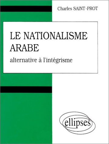 Le nationalisme arabe : alternative à l'intégrisme
