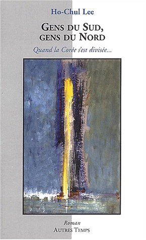 Gens du Sud, gens du Nord : quand la Corée s'est divisée...