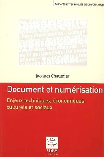 Document et numérisation : enjeux techniques, économiques, culturels et sociaux