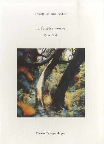 La fenêtre veuve : prose orale