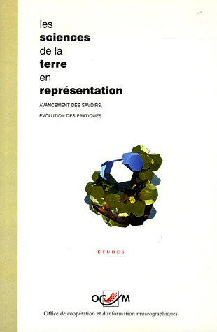 les sciences de la terre en représentation : avancement des savoirs, évolution des pratiques