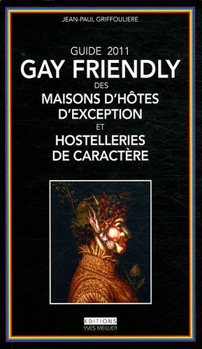 Guide gay friendly des maisons d'hôtes d'exception et hostelleries de caractère