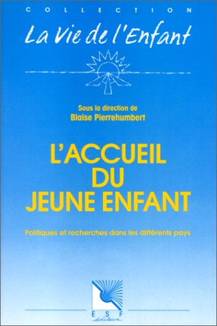 L'Accueil du jeune enfant : politiques et recherches dans les différents pays