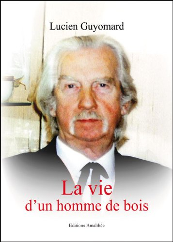 La vie d'un homme de bois