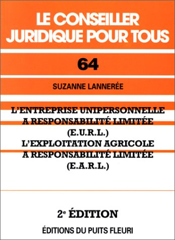 L'Etreprise unipersonnelle à responsabilité limitée (E.U.R.L.) et l'exploitation agricole à responsa