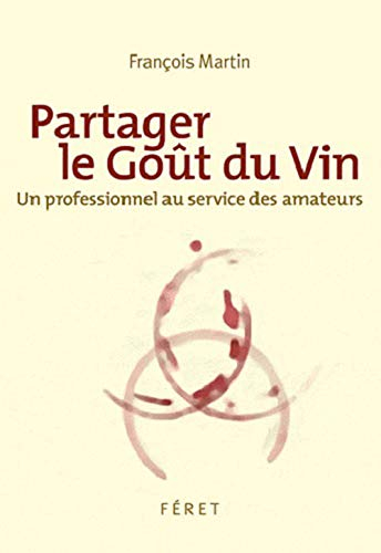 Partager le goût du vin : un professionnel au service des amateurs