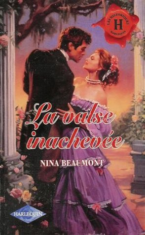 la valse inachevée : collection : harlequin les historiques n, 133