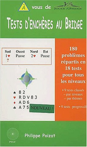 Tests d'enchères au bridge : 180 problèmes répartis en 18 tests pour tous les niveaux