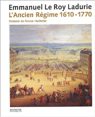 L'histoire de France. Vol. 3. L'Ancien Régime : de Louis XIII à Louis XV : 1610-1770