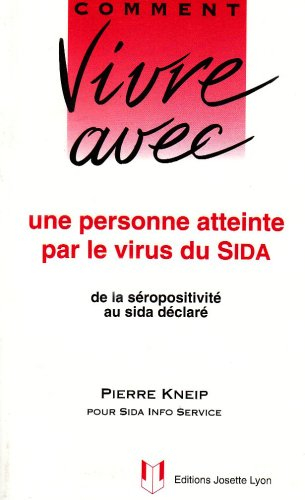 Comment vivre avec une personne atteinte par le virus du Sida