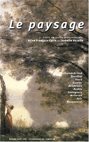 Le paysage littéraire : recueil des plus beaux textes sur le paysage