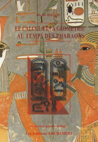 le calcul et la géométrie au temps des pharaons : exercices pour le collège