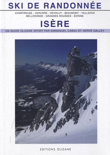 Ski de randonnée : Isère : Chartreuse, Vercors, Dévoluy, Beaumont, Taillefer, Belledonne, Grandes Ro