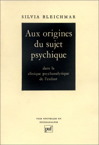aux origines du sujet psychique dans la clinique psychanalytique de l'enfant