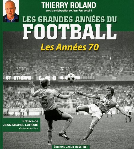Les grandes années du football : les années 70