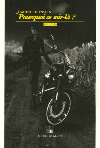 Pourquoi ce soir-là ? : roman policier