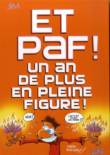 Et paf ! Un an de plus en pleine figure !
