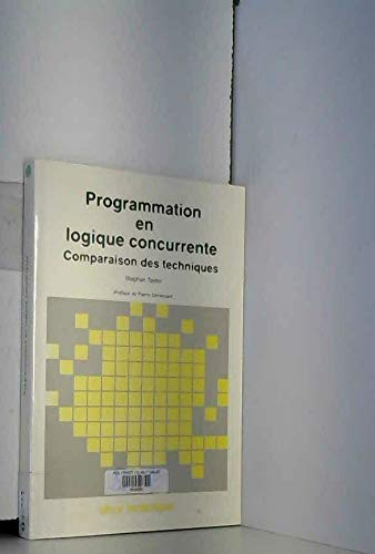 Programmation en logique concurrente : comparaison des techniques