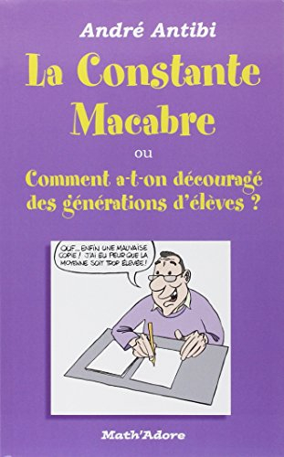 La constante macabre ou Comment a-t-on découragé des générations d'élèves ?