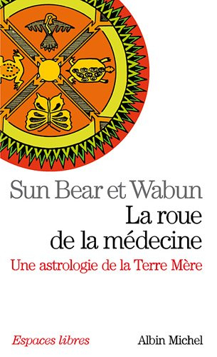 La roue de la médecine : une astrologie de la Terre mère