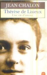 Thérèse de Lisieux : une vie d'amour