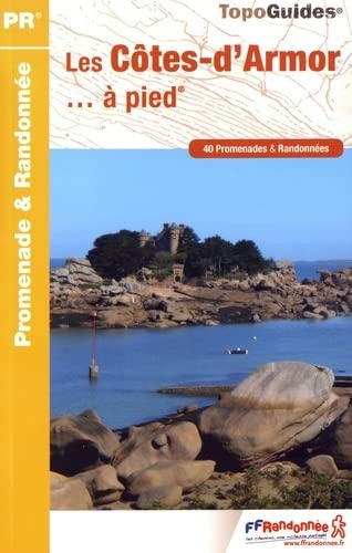 Les Côtes-d'Armor... à pied : 40 promenades & randonnées
