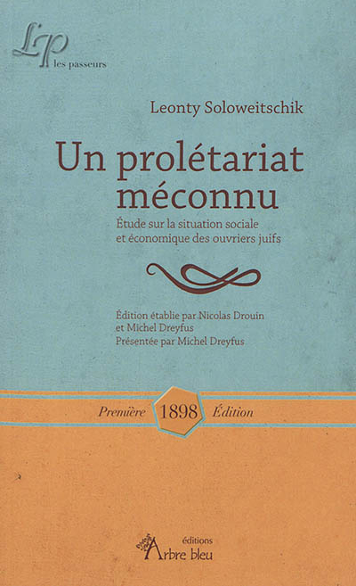 Un prolétariat méconnu : étude sur la situation sociale et économique des ouvriers juifs