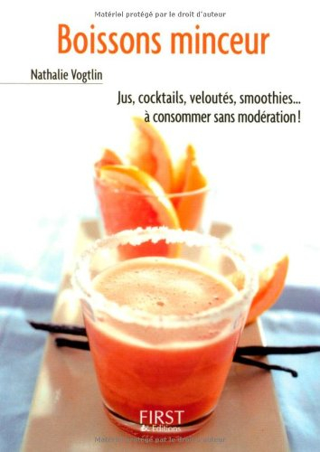 Boissons minceur : jus, cocktails, veloutés, smoothies... à consommer sans modération !