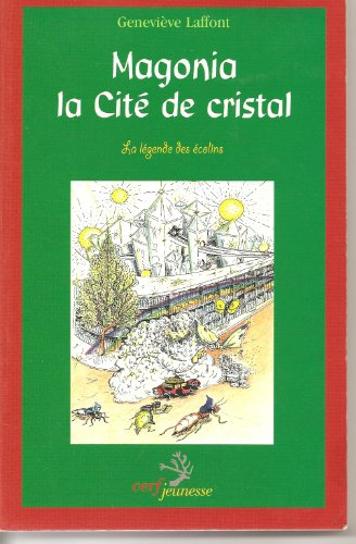 La légende des Ecolins. Vol. 2. Magonia, la cité de cristal