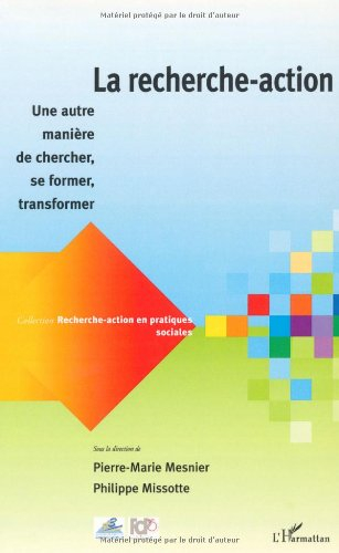 La recherche-action : une autre manière de chercher, se former, transformer : actes du colloque de f