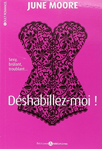 Déshabillez-moi !. Vol. 1